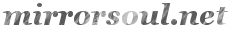 mirrorsoul.net